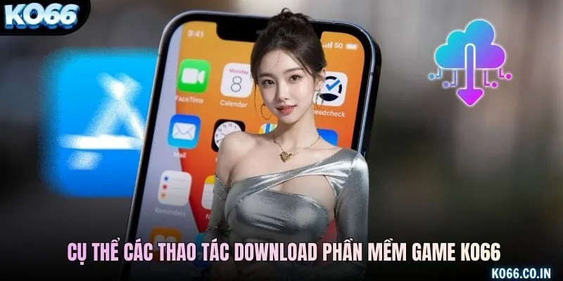 Cụ thể các thao tác download phần mềm game KO66